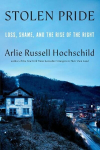 Stolen Pride: Loss, Shame, and the Rise of the Right, Stolen Pride: Loss, Shame, and the Rise of the Right