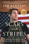 Scars and Stripes: An Unapologetically American Story of Fighting the Taliban, Ufc Warriors, and Myself, Scars and Stripes: An Unapologetically American Story of Fighting the Taliban, Ufc Warriors, and Myself