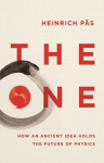 The One: How an Ancient Idea Holds the Future of Physics, The One: How an Ancient Idea Holds the Future of Physics