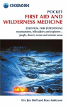 Pocket First Aid and Wilderness Medicine: Essential for expeditions: mountaineers, hillwalkers and explorers - jungle, desert, ocean and remote areas, Pocket First Aid and Wilderness Medicine: Essential for expeditions: mountaineers, hillwalkers and  ...