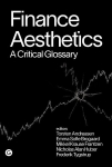 Finance Aesthetics: A Critical Glossary, Finance Aesthetics: A Critical Glossary