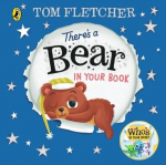 Theres a Bear in Your Book: A soothing bedtime story from Tom Fletcher, Theres a Bear in Your Book: A soothing bedtime story from Tom Fletcher