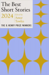 The Best Short Stories 2024: The O. Henry Prize Winners, The Best Short Stories 2024: The O. Henry Prize Winners