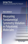 Measuring Fundamental Symmetry Violation in Polyatomic Molecules, Measuring Fundamental Symmetry Violation in Polyatomic Molecules