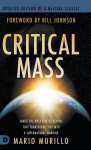 Critical Mass: Ignite the Holy Fire of Revival that Transforms You into a Supernatural Warrior, Critical Mass: Ignite the Holy Fire of Revival that Transforms You into a Supernatural Warrior
