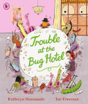 Trouble at the Bug Hotel: A hilarious picture book about the importance of making everyone feel included, Trouble at the Bug Hotel: A hilarious picture book about the importance of making everyone feel included