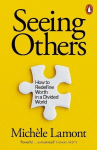 Seeing Others: How to Redefine Worth in a Divided World, Seeing Others: How to Redefine Worth in a Divided World