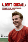 Albert Quixall: The Golden Boy of Manchester United and Sheffield Wednesday, Albert Quixall: The Golden Boy of Manchester United and Sheffield Wednesday