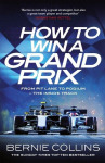 How to Win a Grand Prix: From Pit Lane to Podium - The Inside Track, How to Win a Grand Prix: From Pit Lane to Podium - The Inside Track
