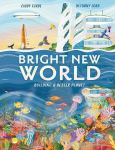 Bright New World: Building a Better Planet, Bright New World: Building a Better Planet