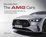 Mercedes-Benz: The Amg Cars: A Journey Through 30 Years of Performance Icons, Mercedes-Benz: The Amg Cars: A Journey Through 30 Years of Performance Icons