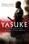 Yasuke: The true story of the legendary African Samurai Digital original