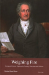 Weighing Fire: European Lives in Eighteenth-Century Literature and Science New edition