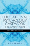Educational Psychology Casework: A Practice Guide 2nd Revised edition