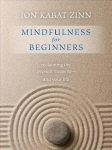Mindfulness for Beginners: Reclaiming the Present Moment - and Your Life Reprint