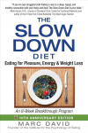 Slow Down Diet: Eating for Pleasure, Energy, and Weight Loss 2nd Edition, 10th Anniversary Edition