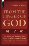 From the Finger of God: The Biblical and Theological Basis for the Threefold Division of the Law Revised ed.