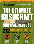 Ultimate Bushcraft Survival Manual: 272 Wilderness Skills Survival Handbook Gifts for Outdoorsman