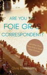 Are You the Foie Gras Correspondent?: Another Slow News Day in South West France