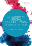 Invitation to Social Construction: Co-Creating the Future 4th Revised edition