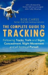 Complete Guide to Tracking (Third Edition): Following tracks, trails and signs, concealment, night movement and all forms of pursuit