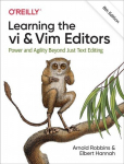 Learning the vi and Vim Editors: Power and Agility Beyond Just Text Editing 8th New edition