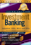 Investment Banking University: Valuation, LBOs, M&A, and IPOs, University Edition 3rd Edition
