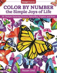 Color by Number the Simple Joys of Life: 30plus Designs featuring Flowers, Butterflies, Puppies, and More