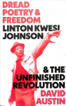 Dread Poetry and Freedom: Linton Kwesi Johnson and the Unfinished Revolution