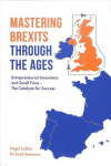 Mastering Brexits Through The Ages: Entrepreneurial Innovators and Small Firms - The Catalysts for Success