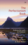 Perfectionism Book: Walking The Path To Freedom
