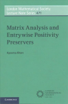 Matrix Analysis and Entrywise Positivity Preservers New edition