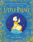 Little Prince: A stunning gift book in full colour from the bestselling illustrator Chris Riddell Illustrated edition