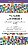 Managing Generation Z: Motivation, Engagement and Loyalty