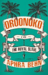 Oroonoko: Or, The Royal Slave