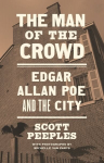 Man of the Crowd: Edgar Allan Poe and the City