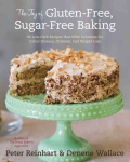 Joy of Gluten-Free, Sugar-Free Baking: 80 Low-Carb Recipes that Offer Solutions for Celiac Disease, Diabetes, and Weight Loss