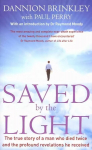 Saved By The Light: The true story of a man who died twice and the profound revelations he received