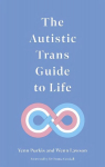 Autistic Trans Guide to Life