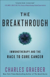 Breakthrough: Immunotherapy and the Race to Cure Cancer