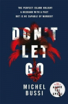 Don't Let Go: Some holidays are paradise, and some are murder....