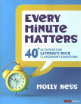 Every Minute Matters [Grades K-5]: 40plus Activities for Literacy-Rich Classroom Transitions