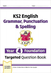 New KS2 English Year 4 Foundation Grammar, Punctuation & Spelling Targeted Question Book w/Answers