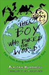 Boy Who Biked the World Part Three: Riding Home Through Asia