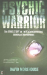 Psychic Warrior: The True Story of the CIA's Paranormal Espionage Programme New edition