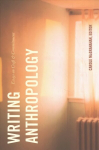 Writing Anthropology: Essays on Craft and Commitment