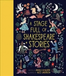 Stage Full of Shakespeare Stories: 12 Tales from the world's most famous playwright Illustrated Edition, Volume 3
