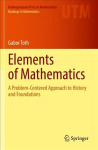 Elements of Mathematics: A Problem-Centered Approach to History and Foundations 1st ed. 2021