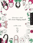 Let's Draw Happy People (Illustration School): Let's Draw Happy People