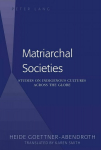 Matriarchal Societies: Studies on Indigenous Cultures Across the Globe New edition